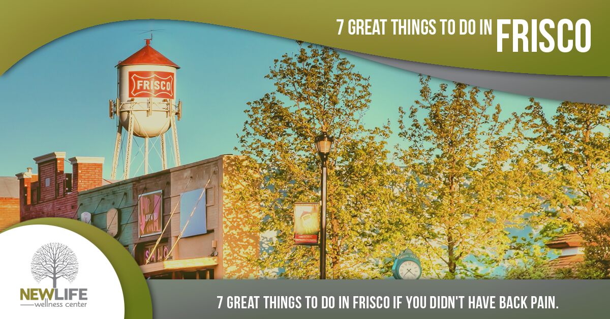 7 Great Things To Do In Frisco If You Didn't Have Back Pain
